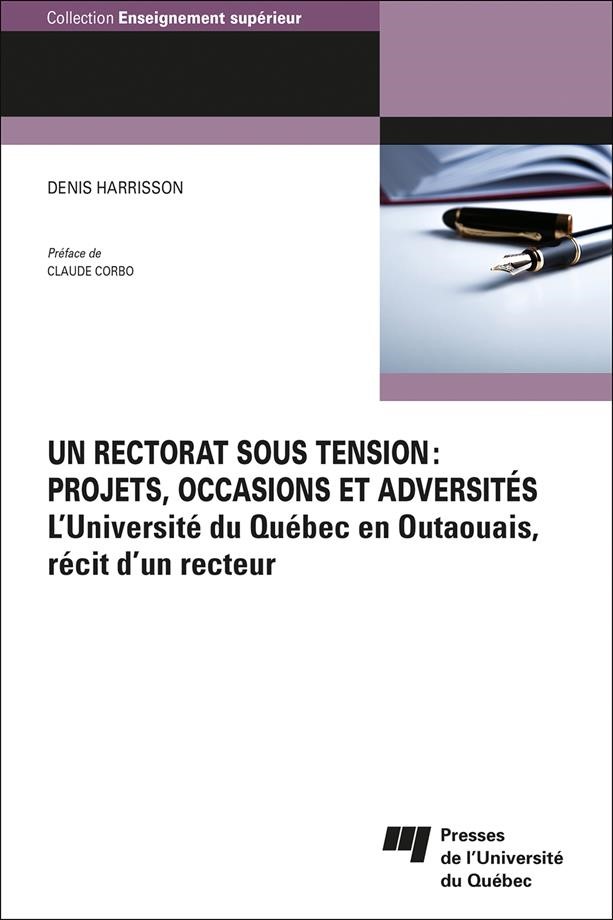Couverture du livre qu'a écrit Denis Harrisson sur ses années au rectorat de l'Université du Québec en Outaouais. 
